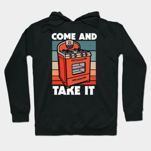 Retro Come and Take it // Funny Gas Stove Protest Hoodie